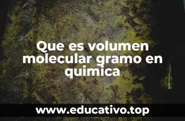 Relación entre masa molar y volumen molecular gramo