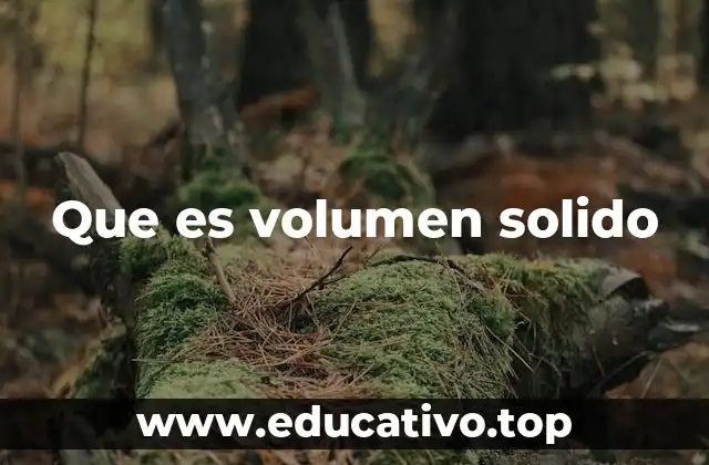Que es volumen solido