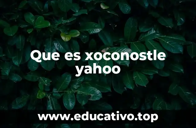 Que es xoconostle yahoo
