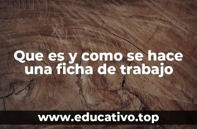 Que es y como se hace una ficha de trabajo