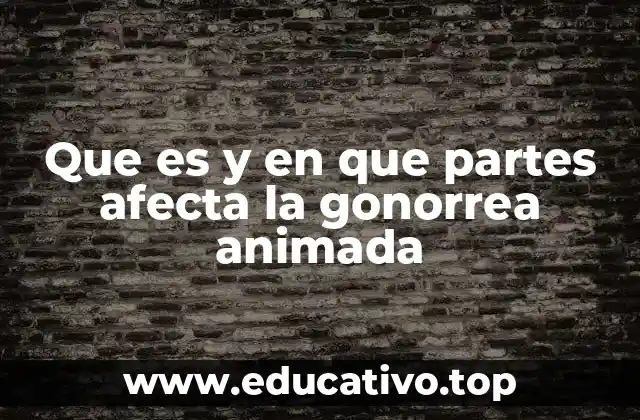 Cómo se transmite y cuáles son las zonas más frecuentemente afectadas