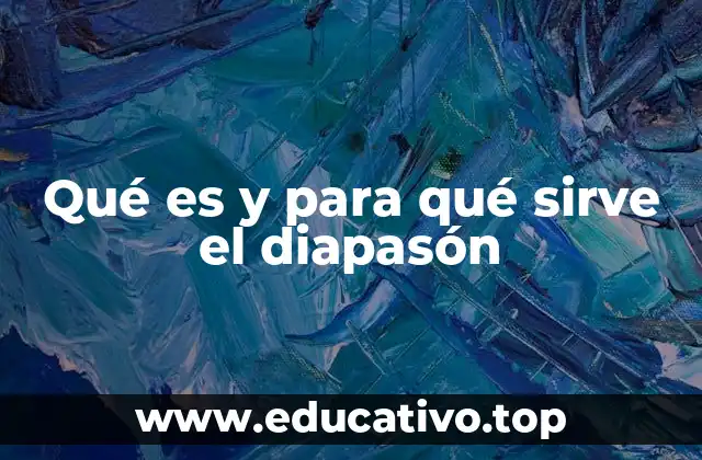 El diapasón y su papel en la afinación musical