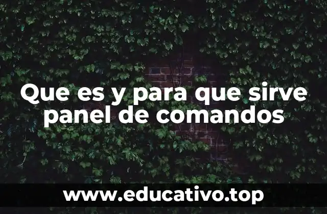 Que es y para que sirve panel de comandos