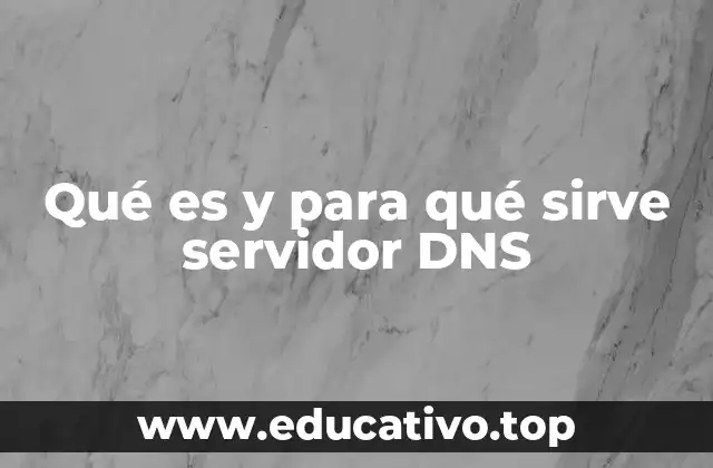 Qué es y para qué sirve servidor DNS