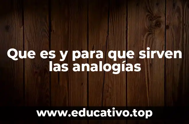Que es y para que sirven las analogías