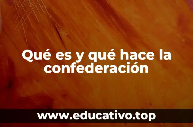 Cómo funciona una confederación política
