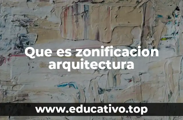 Que es zonificacion arquitectura