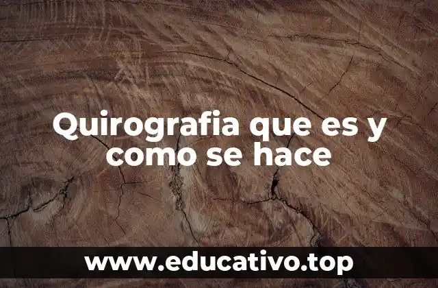 Quirografia que es y como se hace