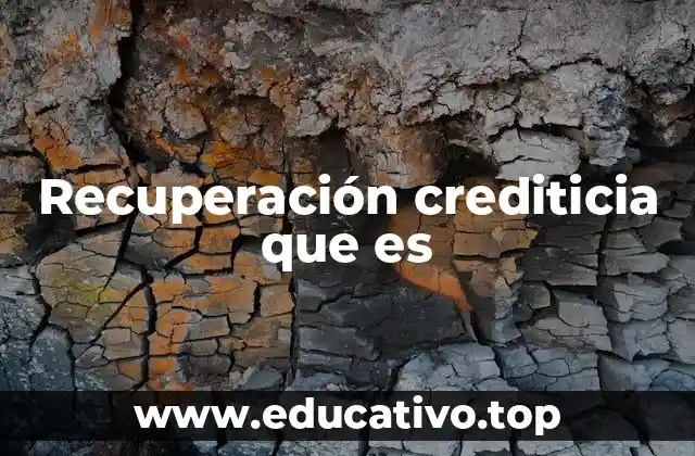 Recuperación crediticia que es