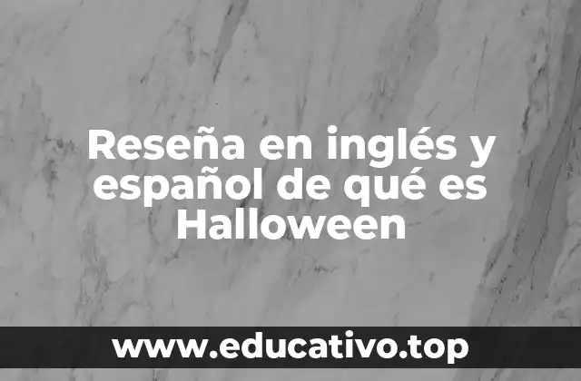 Reseña en inglés y español de qué es Halloween