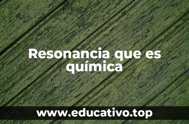 Resonancia que es química