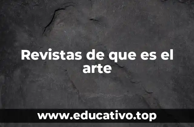 Revistas de que es el arte