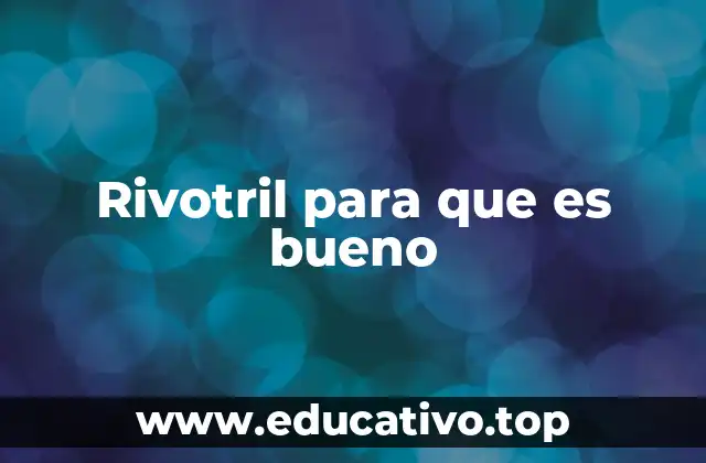 Aplicaciones del Rivotril en la medicina actual