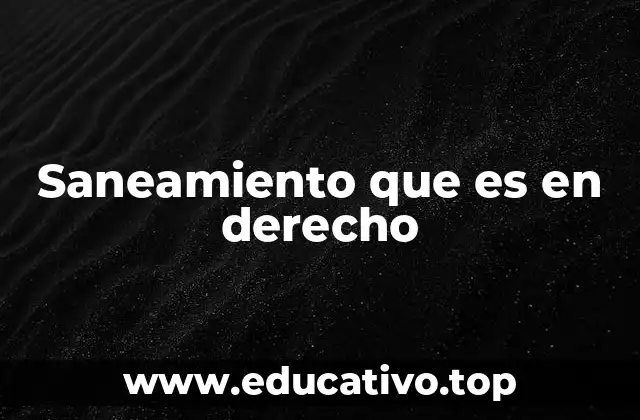 Saneamiento que es en derecho