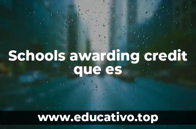 Schools awarding credit que es