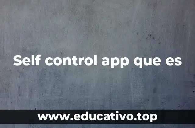Self control app que es