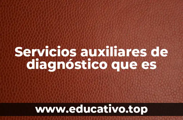 Servicios auxiliares de diagnóstico que es