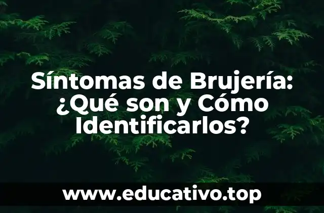 Síntomas de Brujería: ¿Qué son y Cómo Identificarlos?