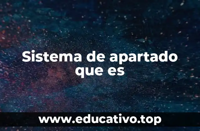 Sistema de apartado que es