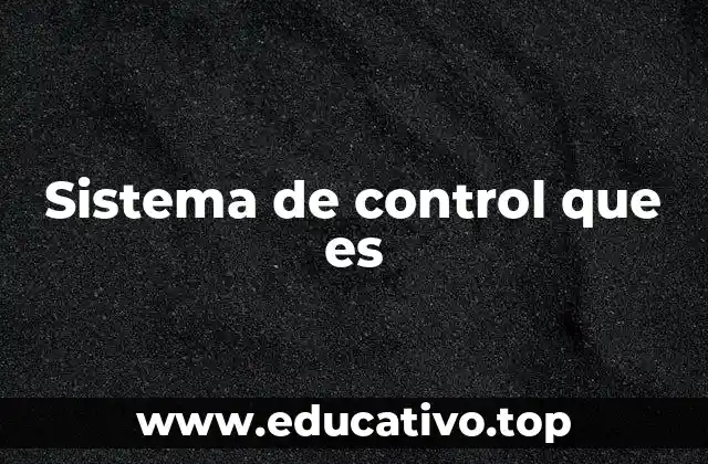 Aplicaciones de los sistemas de control en la industria