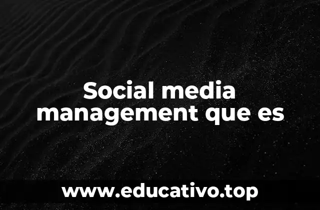 Social media management que es