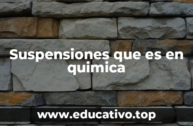 Las suspensiones como sistemas heterogéneos