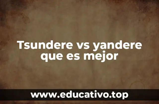 Tsundere vs yandere que es mejor