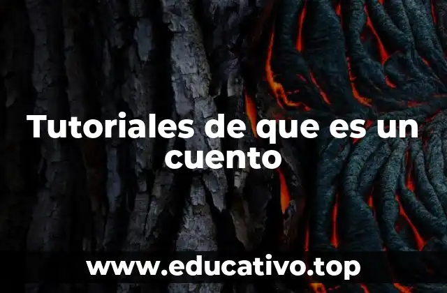 Tutoriales de que es un cuento