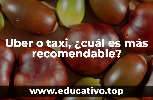 Uber o taxi, ¿cuál es más recomendable?
