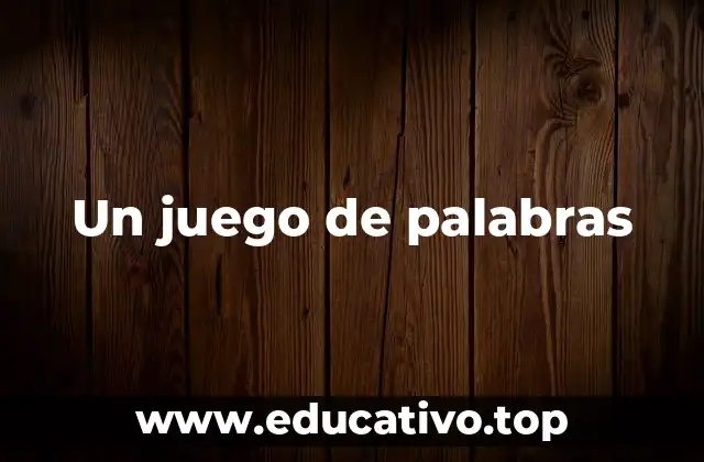 Un juego de palabras