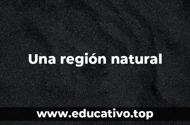 Una región natural