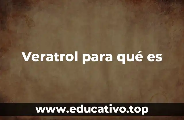 Veratrol para qué es