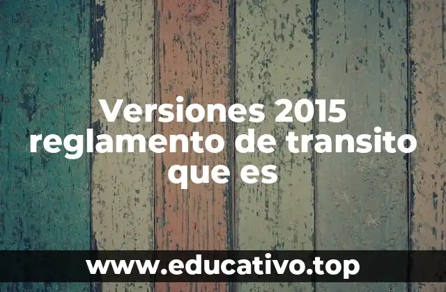 Versiones 2015 reglamento de transito que es