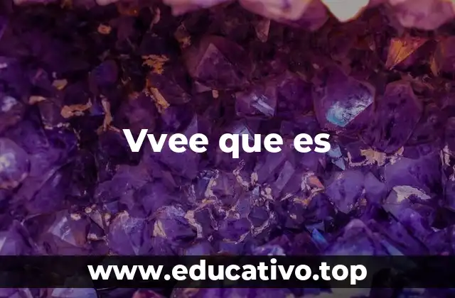Vvee que es