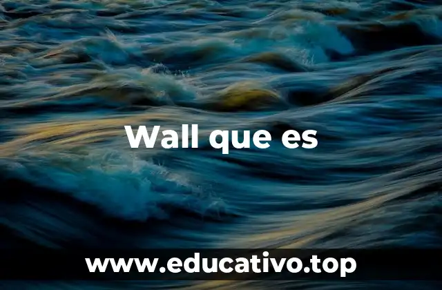 Wall que es