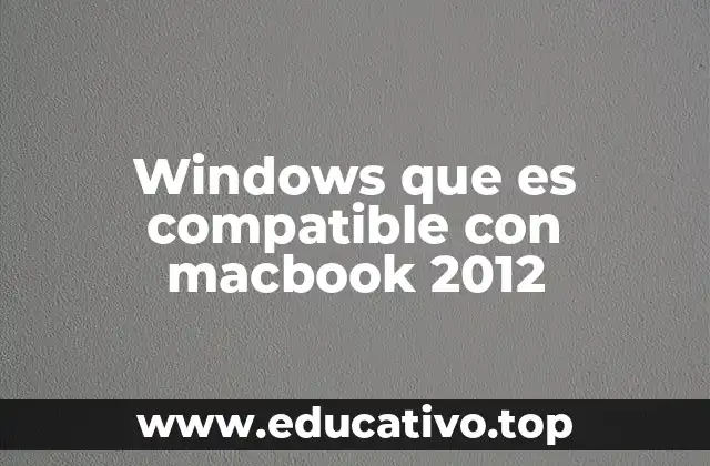 Windows que es compatible con macbook 2012