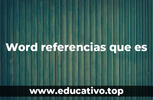 Word referencias que es
