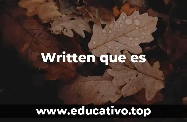 Written que es