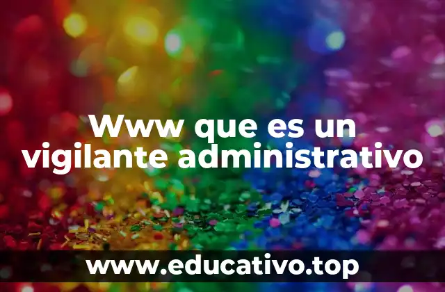 Www que es un vigilante administrativo