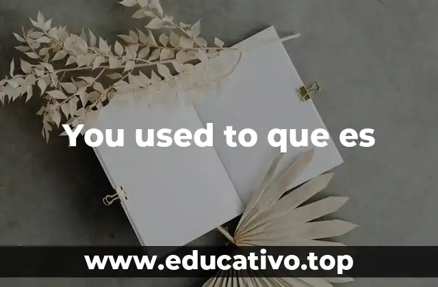 You used to que es
