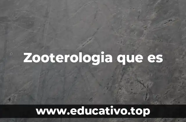 Zooterologia que es