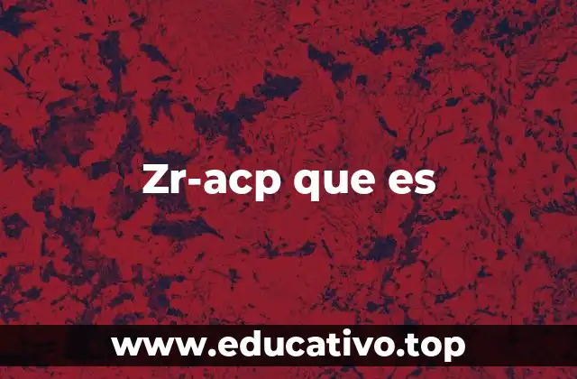 Zr-acp que es